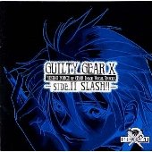 GUILTYGEAR X Image Vocal Tracks ～side.II SLASH!!～